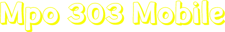 Mpo 303 Mobile